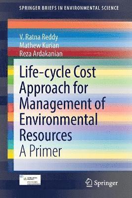 V. Ratna Reddy, Mathew Kurian, Reza Ardakanian - Life-cycle Cost Approach for Management of Environmental Resources, Häftad