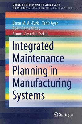 Integrated Maintenance Planning in Manufacturing Systems 1