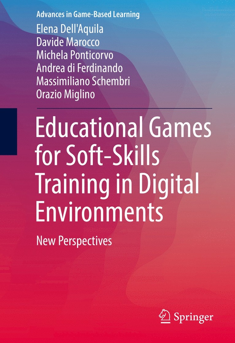 Elena Dell'Aquila, ‎Davide Marocco, Michela Ponticorvo, Andrea Di Ferdinando, Massimiliano Schembri, Orazio Miglino, Elena Dell'aquila, Marocco, ¿Davide Marocco - Educational Games for Soft-Skills Training in Digital Environments, Inbunden