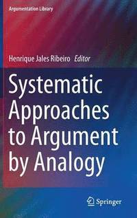 bokomslag Systematic Approaches to Argument by Analogy