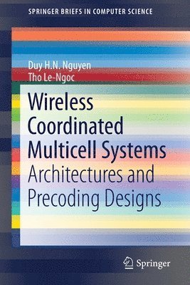 Duy H. N. Nguyen, Tho Le-Ngoc - Wireless Coordinated Multicell Systems, Häftad