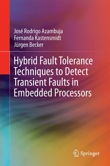 bokomslag Hybrid Fault Tolerance Techniques to Detect Transient Faults in Embedded Processors