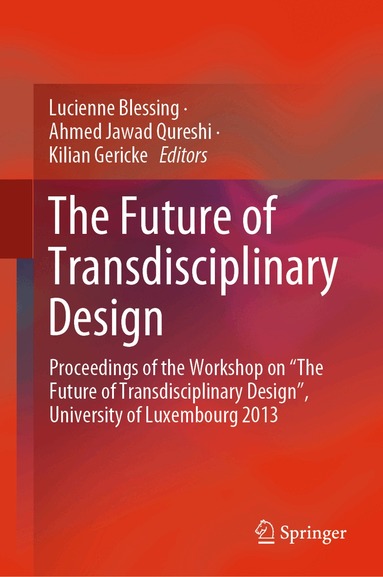 Lucienne Blessing, Ahmed Jawad Qureshi, Kilian Gericke - Future of Transdisciplinary Design, Inbunden