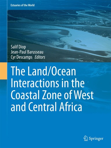 Salif Diop, Jean-Paul Barusseau, Cyr Descamps - Land/Ocean Interactions in the Coastal Zone of West and Central Africa, Inbunden