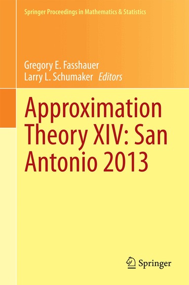Gregory E. Fasshauer, Larry L. Schumaker - Approximation Theory XIV: San Antonio 2013, Inbunden