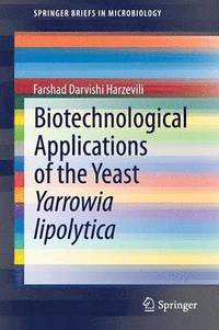 bokomslag Biotechnological Applications of the Yeast Yarrowia lipolytica