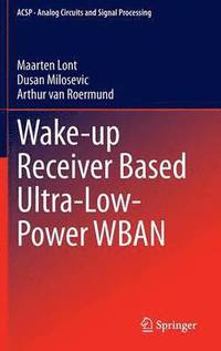 bokomslag Wake-up Receiver Based Ultra-Low-Power WBAN