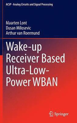 Wake-up Receiver Based Ultra-Low-Power WBAN 1