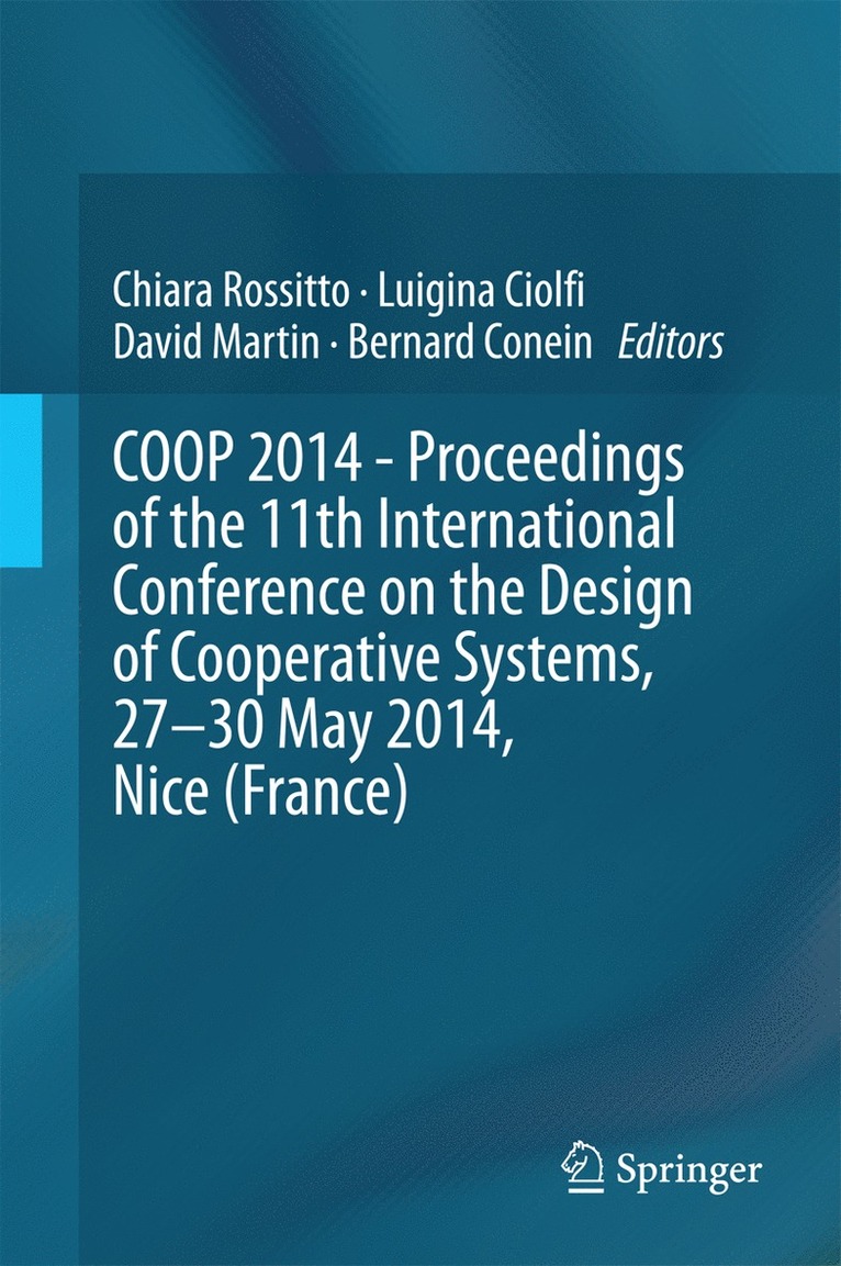 COOP 2014 - Proceedings of the 11th International Conference on the Design of Cooperative Systems, 27-30 May 2014, Nice (France) 1