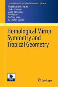 bokomslag Homological Mirror Symmetry and Tropical Geometry