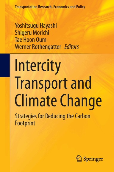 Yoshitsugu Hayashi, Shigeru Morichi, Tae Hoon Oum, Werner Rothengatter - Intercity Transport and Climate Change, Inbunden