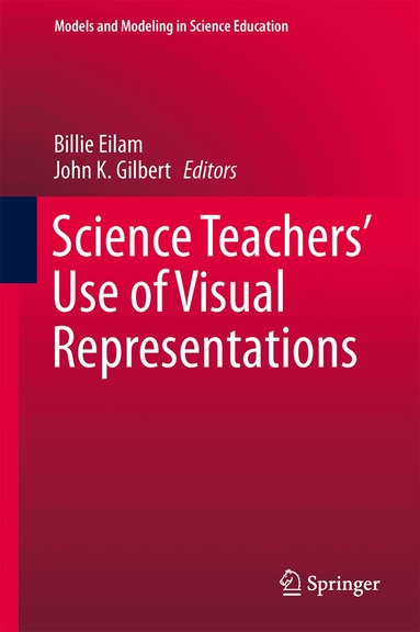 Billie Eilam, John K. Gilbert - Science Teachers’ Use of Visual Representations, Inbunden