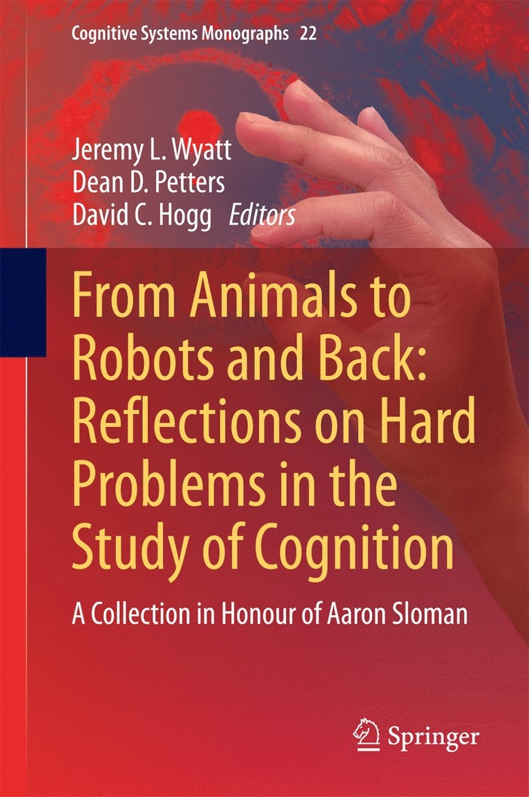 From Animals to Robots and Back: Reflections on Hard Problems in the Study of Cognition 1