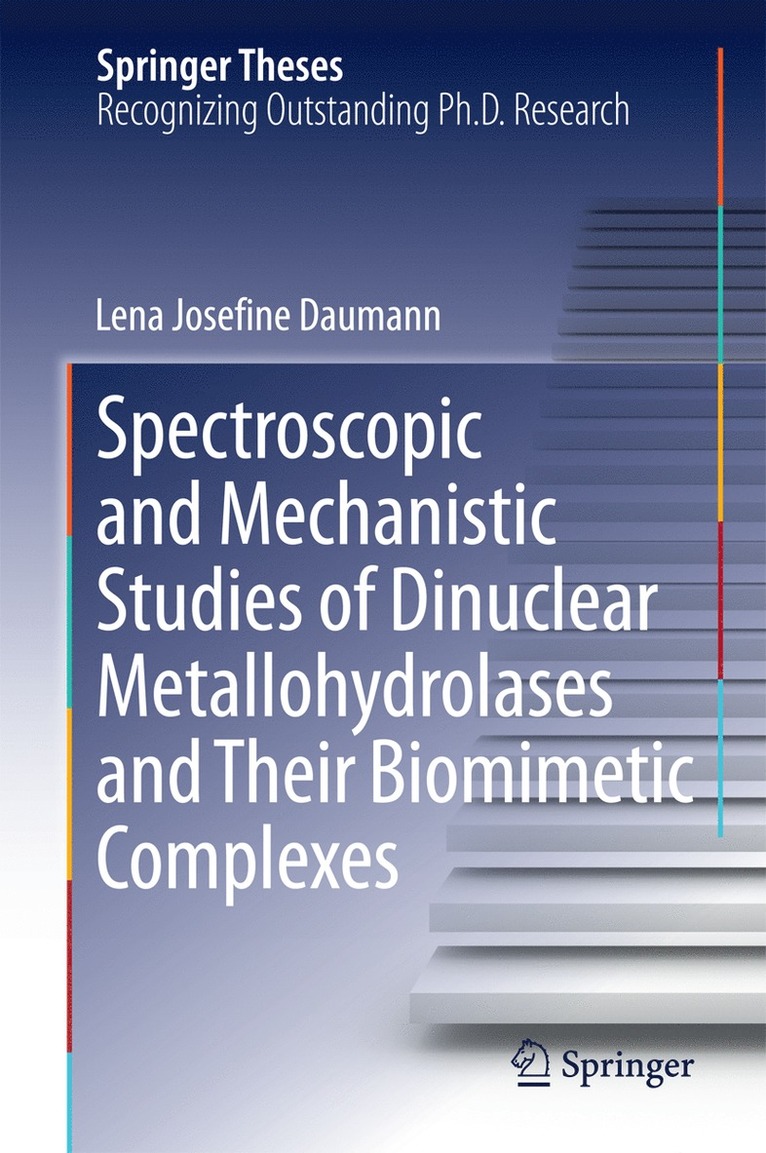 Lena Josefine Daumann - Spectroscopic and Mechanistic Studies of Dinuclear Metallohydrolases and Their Biomimetic Complexes, Inbunden