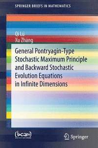 bokomslag General Pontryagin-Type Stochastic Maximum Principle and Backward Stochastic Evolution Equations in Infinite Dimensions