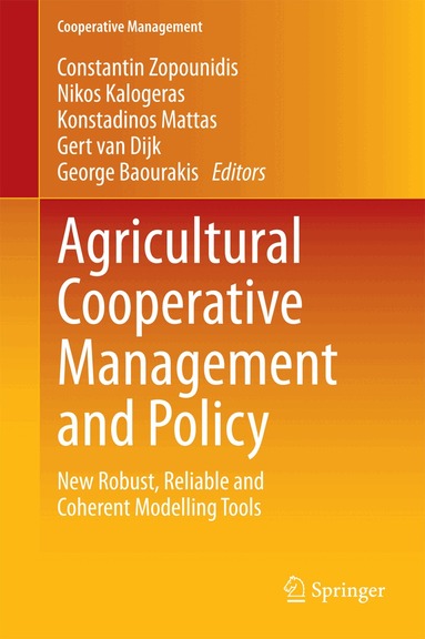 Constantin Zopounidis, Nikos Kalogeras, Konstadinos Mattas, Gert van Dijk, George Baourakis - Agricultural Cooperative Management and Policy, Inbunden