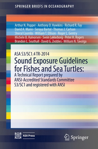 bokomslag ASA S3/SC1.4 TR-2014 Sound Exposure Guidelines for Fishes and Sea Turtles: A Technical Report prepared by ANSI-Accredited Standards Committee S3/SC1 and registered with ANSI