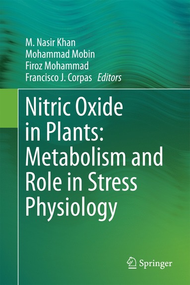 bokomslag Nitric Oxide in Plants: Metabolism and Role in Stress Physiology