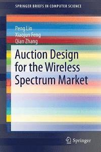 bokomslag Auction Design for the Wireless Spectrum Market