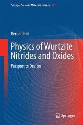 Bernard Gil - Physics of Wurtzite Nitrides and Oxides, Inbunden
