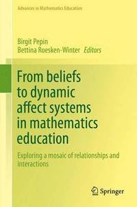 bokomslag From beliefs to dynamic affect systems in mathematics education