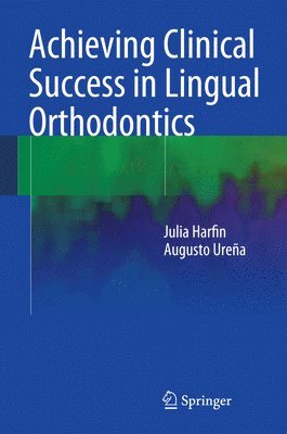 Achieving Clinical Success in Lingual Orthodontics 1