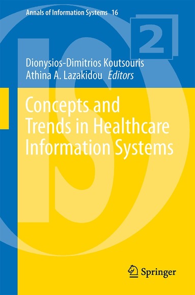 Dionysios-Dimitrios Koutsouris, Athina A. Lazakidou - Concepts and Trends in Healthcare Information Systems, Häftad