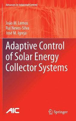 Adaptive Control of Solar Energy Collector Systems 1