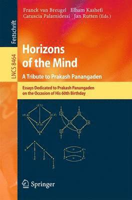 bokomslag Horizons of the Mind. A Tribute to Prakash Panangaden