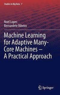 bokomslag Machine Learning for Adaptive Many-Core Machines - A Practical Approach