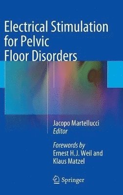 Jacopo Martellucci - Electrical Stimulation for Pelvic Floor Disorders, Inbunden