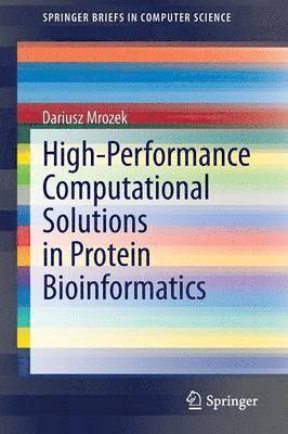 High-Performance Computational Solutions in Protein Bioinformatics 1