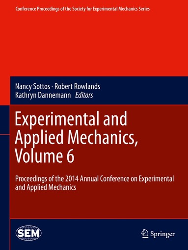 Nancy Sottos, Robert Rowlands, Kathryn Dannemann - Experimental and Applied Mechanics, Volume 6, Inbunden