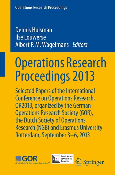 Dennis Huisman, Ilse Louwerse, Albert P.M. Wagelmans - Operations Research Proceedings 2013, Häftad