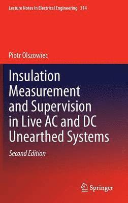 Insulation Measurement and Supervision in Live AC and DC Unearthed Systems 1