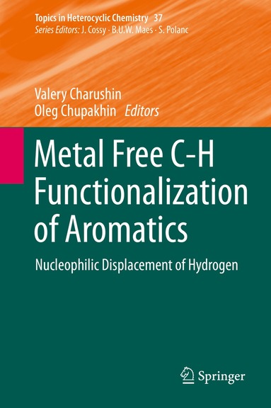 Valery Charushin, Oleg Chupakhin - Metal Free C-H Functionalization of Aromatics, Inbunden