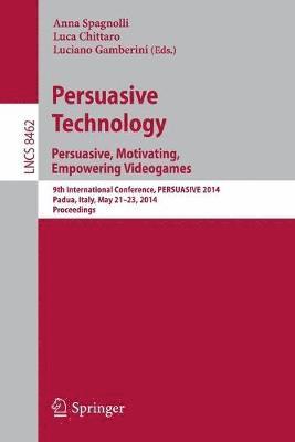 Persuasive Technology - Persuasive, Motivating, Empowering Videogames 1