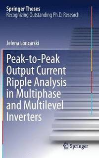 bokomslag Peak-to-Peak Output Current Ripple Analysis in Multiphase and Multilevel Inverters