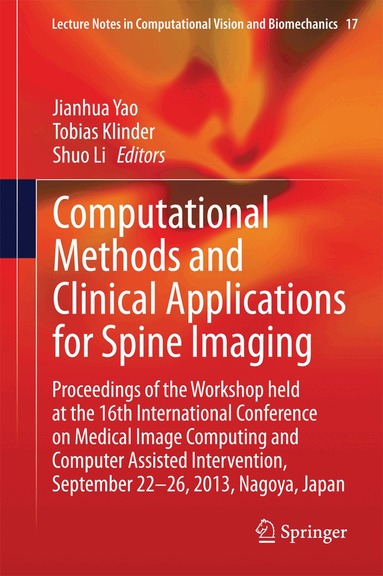 Jianhua Yao, Tobias Klinder, Shuo Li - Computational Methods and Clinical Applications for Spine Imaging, Inbunden