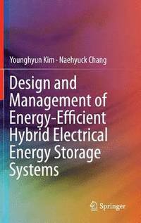 bokomslag Design and Management of Energy-Efficient Hybrid Electrical Energy Storage Systems