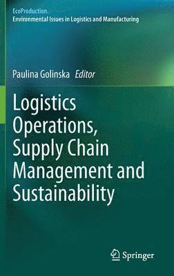 Paulina Golinska - Logistics Operations, Supply Chain Management and Sustainability, Inbunden