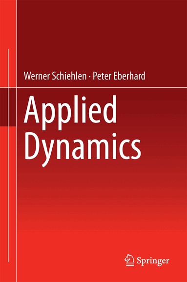 Werner Schiehlen, Peter Eberhard - Applied Dynamics, Inbunden