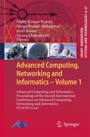 Malay Kumar Kundu, Durga Prasad Mohapatra, Amit Konar, Aruna Chakraborty - Advanced Computing, Networking and Informatics- Volume 1, Inbunden