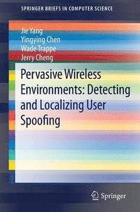 bokomslag Pervasive Wireless Environments: Detecting and Localizing User Spoofing