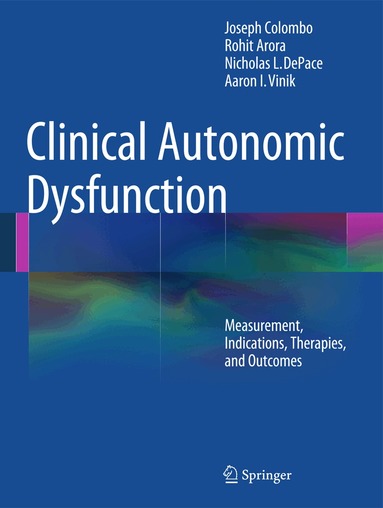 Joseph Colombo, Rohit Arora, Nicholas L. DePace, Aaron I. Vinik - Clinical Autonomic Dysfunction, Inbunden