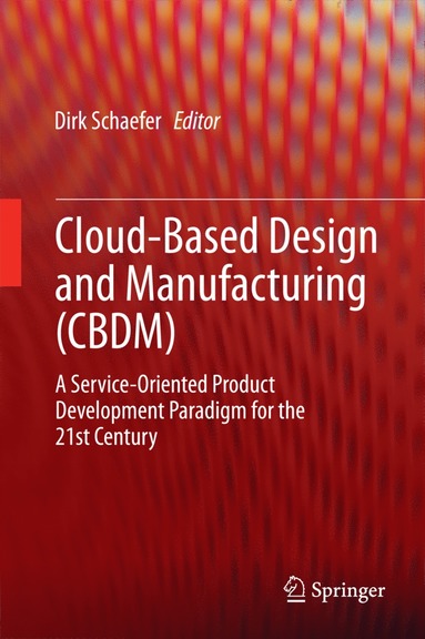 bokomslag Cloud-Based Design and Manufacturing (CBDM)