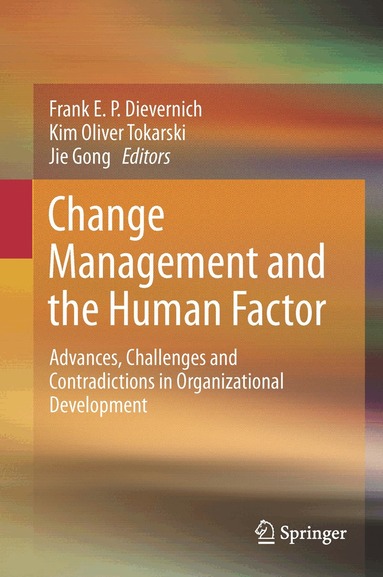 Frank E. P. Dievernich, Kim Oliver Tokarski, Jie Gong - Change Management and the Human Factor, Inbunden