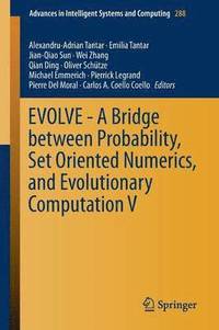 bokomslag EVOLVE - A Bridge between Probability, Set Oriented Numerics, and Evolutionary Computation V