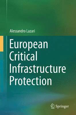 Alessandro Lazari - European Critical Infrastructure Protection, Inbunden