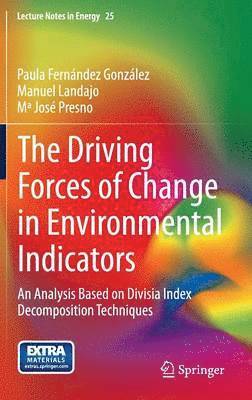 Paula Fernández González, Manuel Landajo, Mª José Presno - Driving Forces of Change in Environmental Indicators, Inbunden